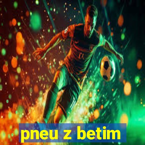 pneu z betim